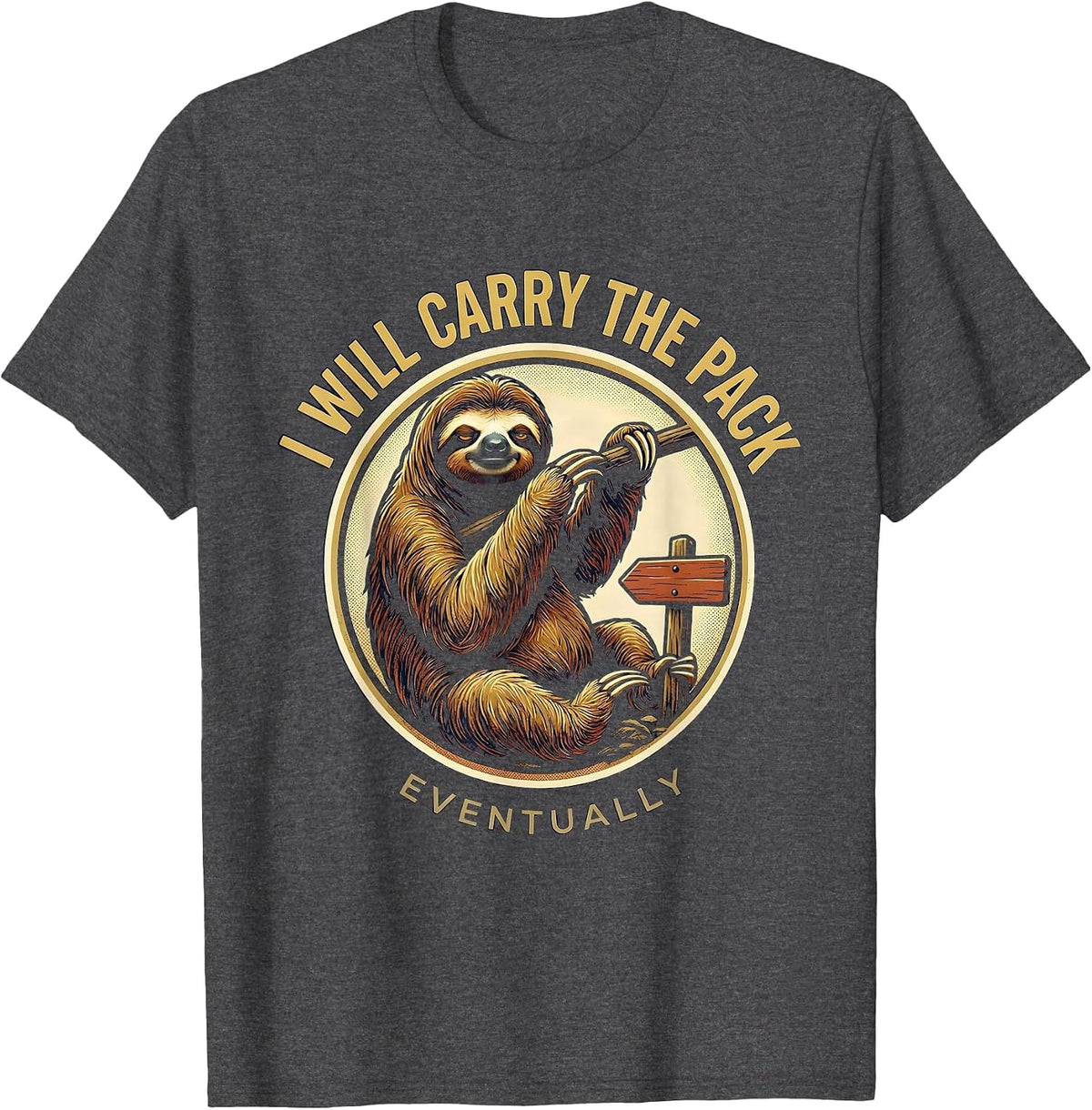 Men's I Will Carry The Pack Eventually Funny Sloth Lover Deadpan T-Shirt - Dark Heather Grey