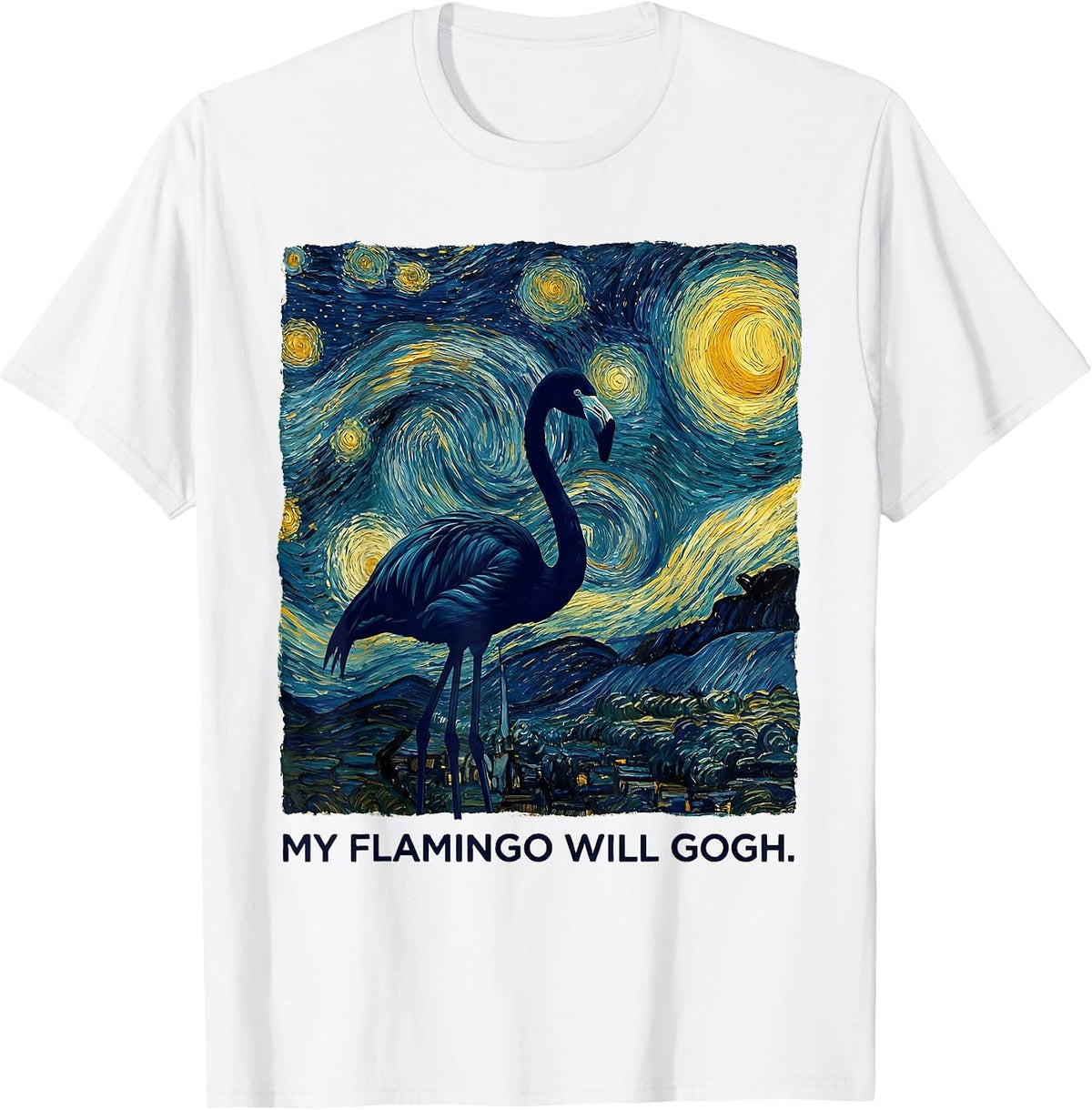 Men's My Flamingo Will Gogh Whimsical Art Meme Pet Lover Gift T-Shirt - White