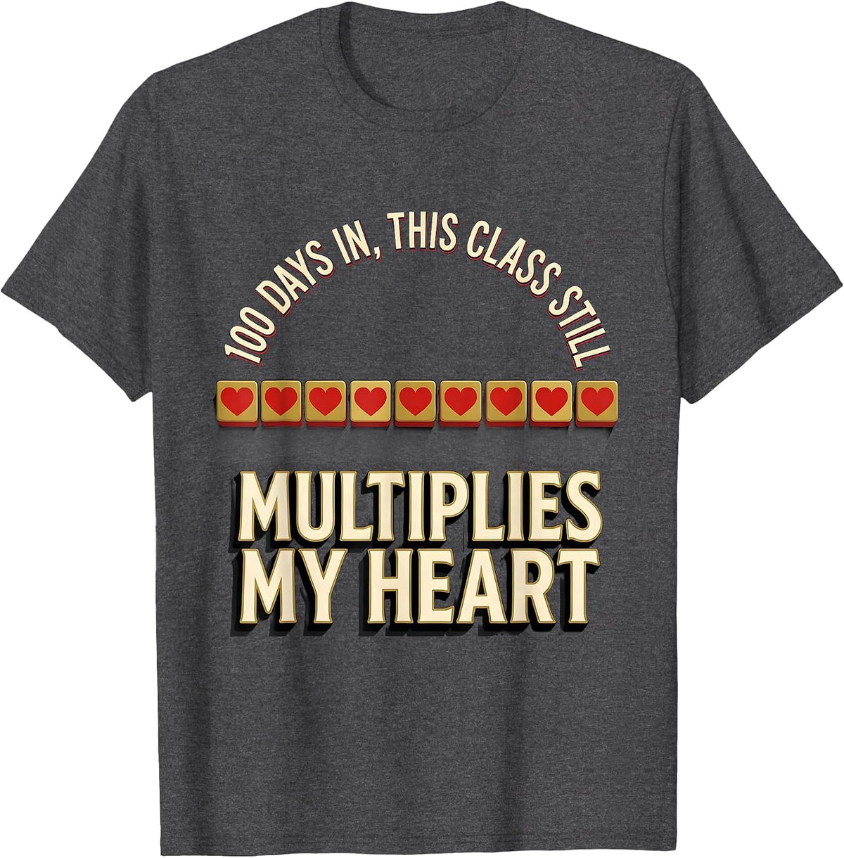 Men's 100 Days In, This Class Still Multiplies My Heart Teacher T-Shirt - Dark Heather Grey