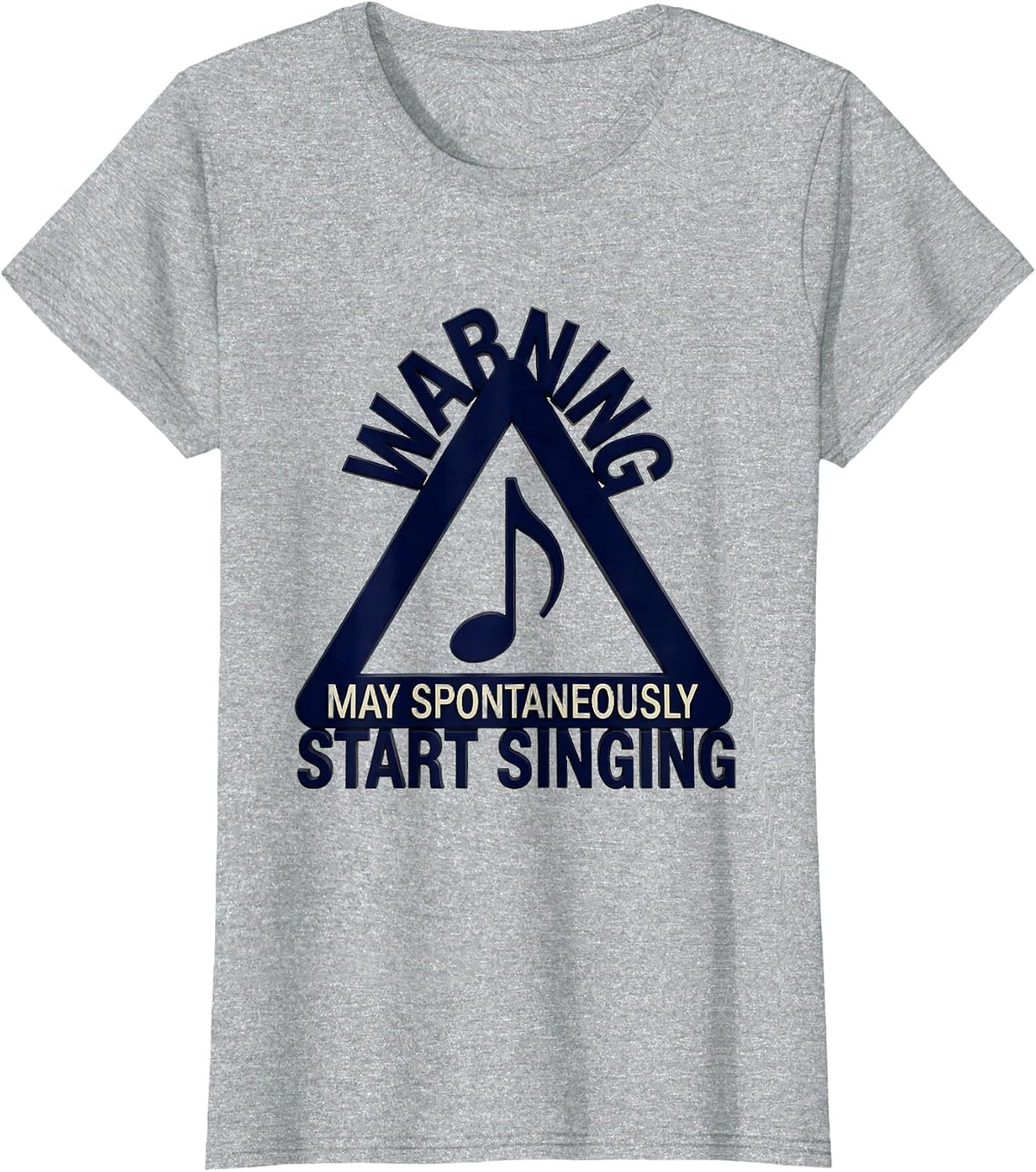 Warning May Spontaneously Start Singing Funny Musical Singer T-Shirt - Heather Grey