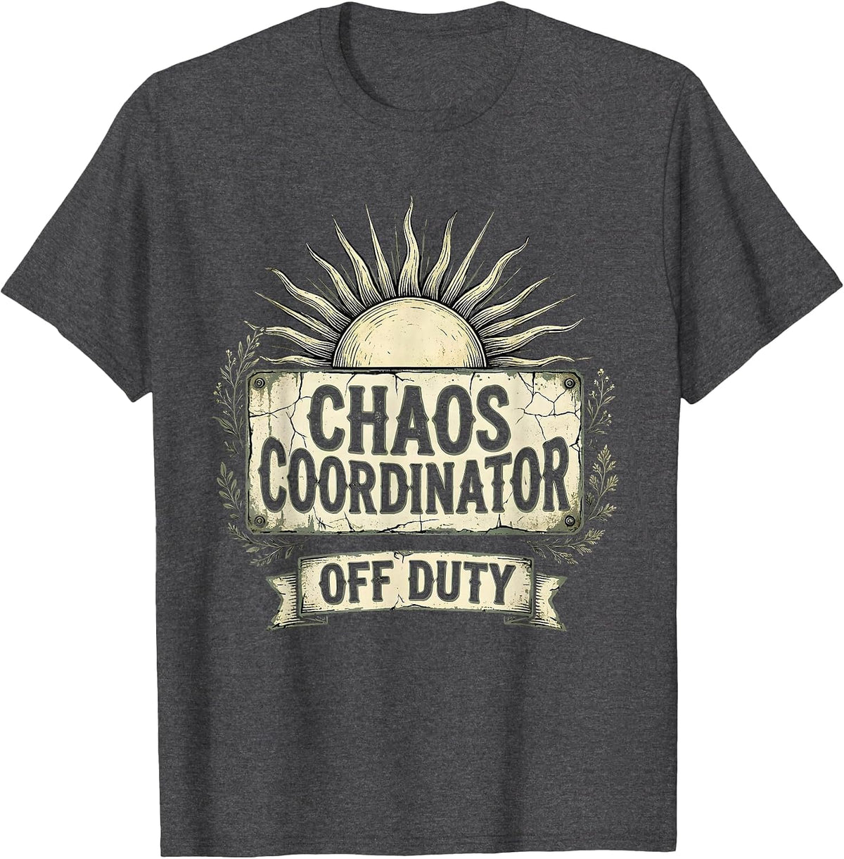 Men's Chaos Coordinator Off Duty Funny Adult Humor T-Shirt - Dark Heather Grey