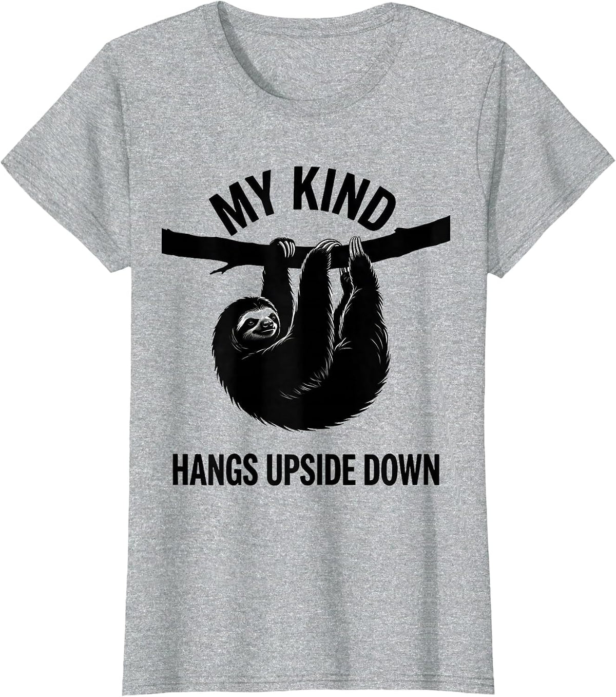 My Kind Hangs Upside Down Funny Sloth Lover Humor Gift T-Shirt - Heather Grey
