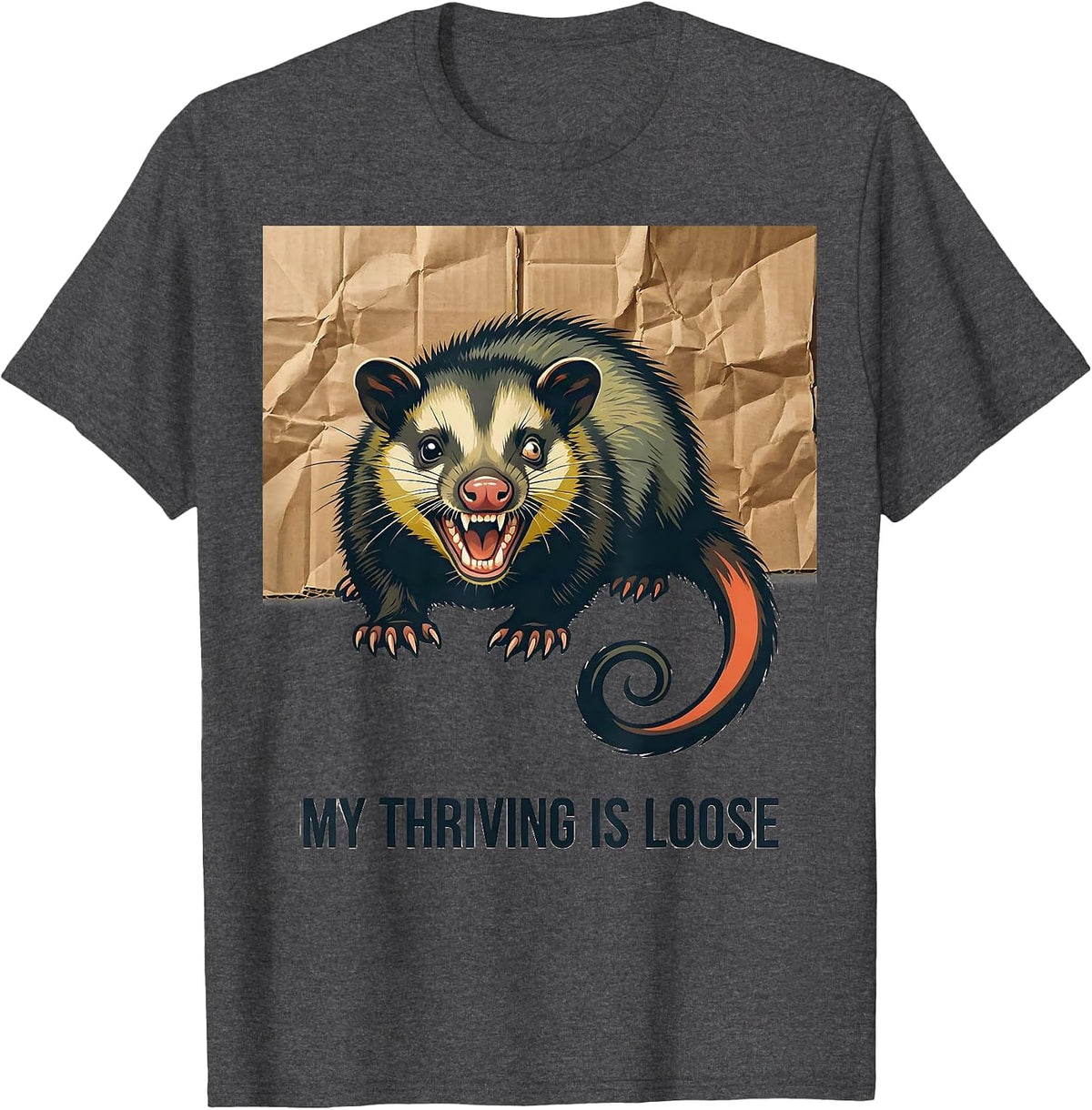 My Thriving Is Loose Funny Opossum Chaotic Creature Meme T-Shirt - Dark Heather Grey