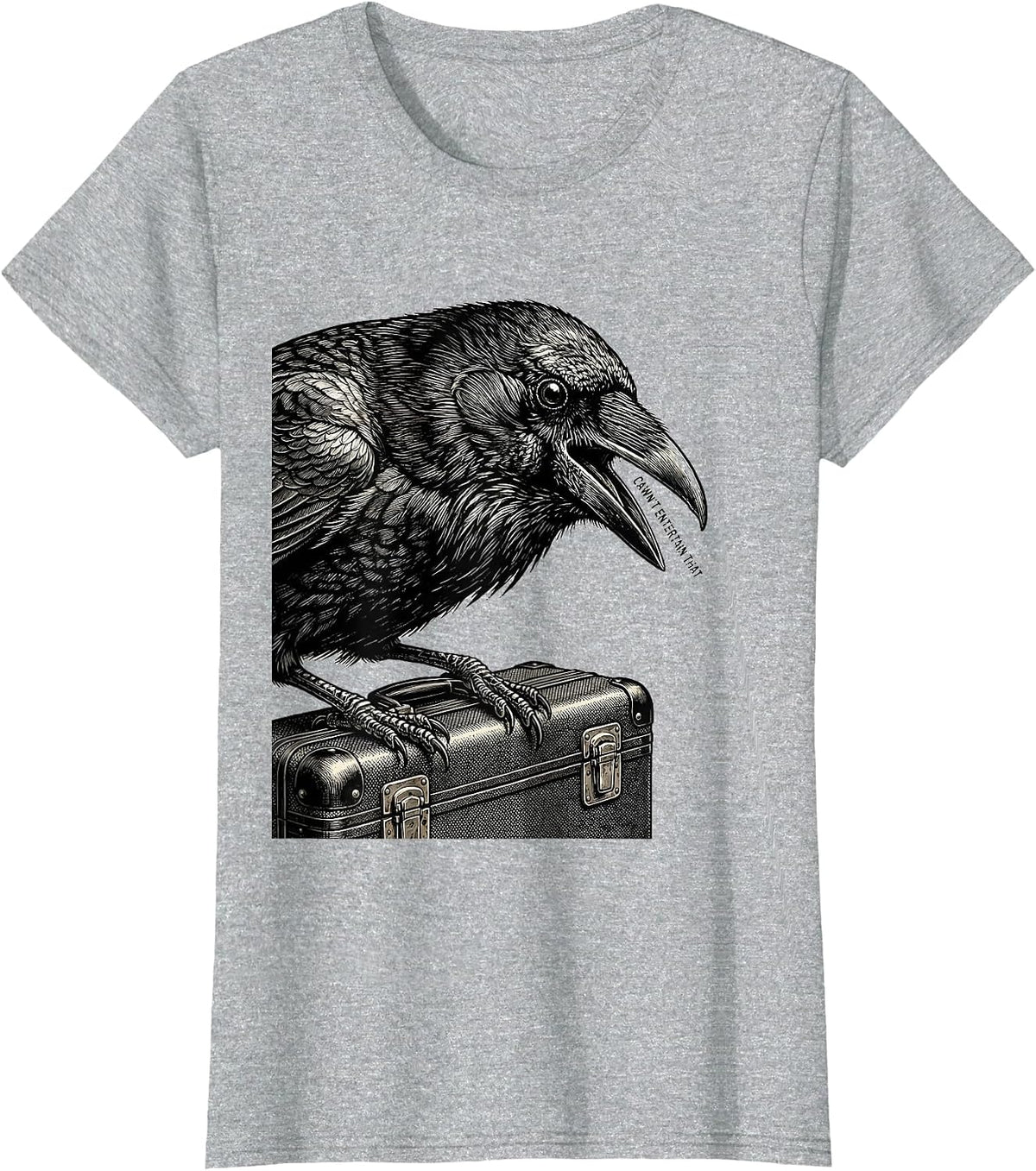 Cawn't Entertain That Funny Crow Dark Humor Gothic Halloween T-Shirt - Heather Grey