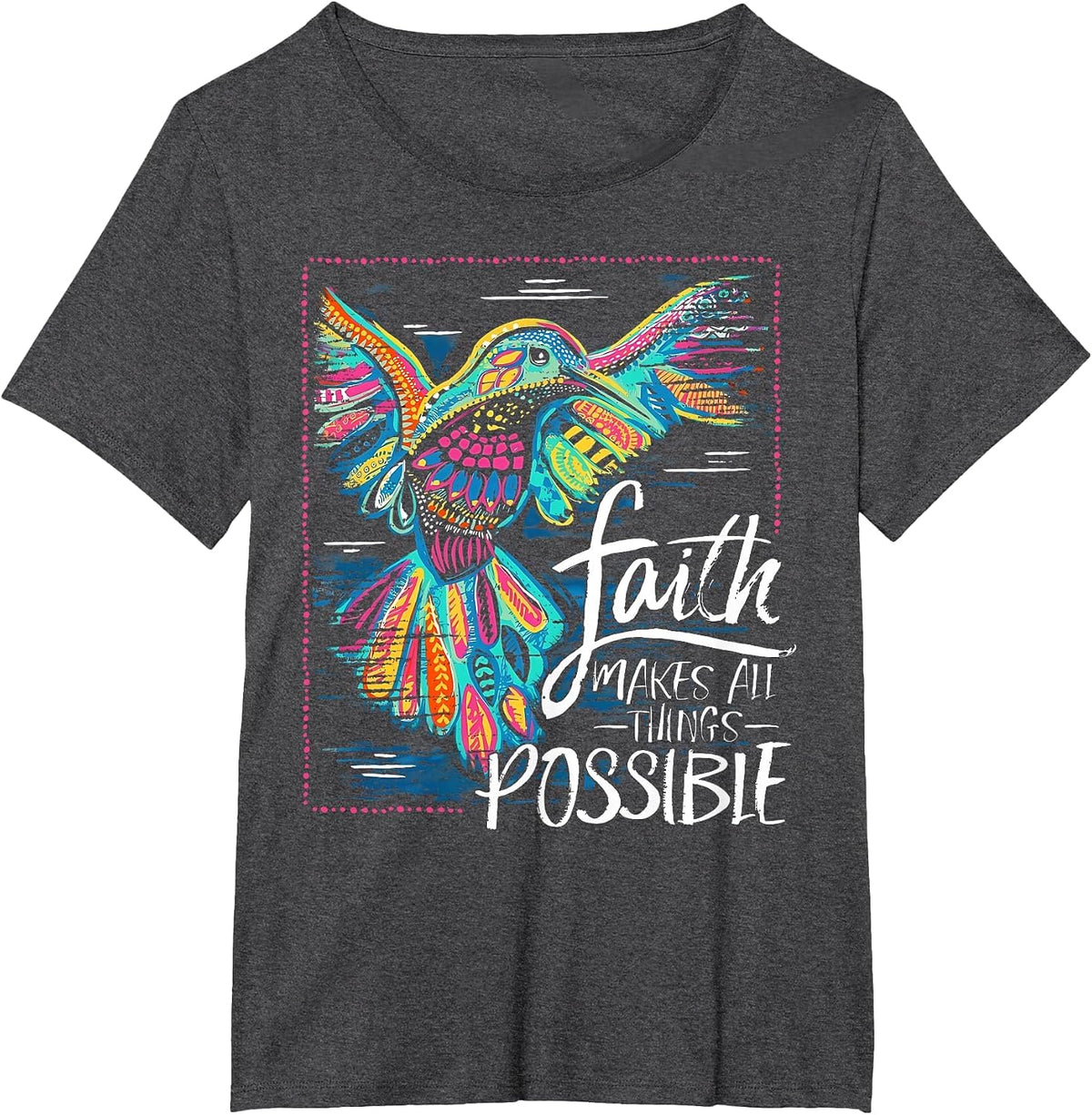 Faith Make All Things are Possible Hummingbird Christian T-Shirt - Dark Heather Grey