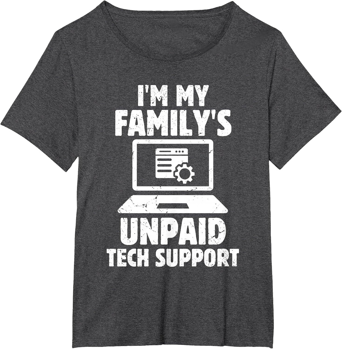 Funny I'm My Family's Unpaid Tech Support T-Shirt - Dark Heather Grey