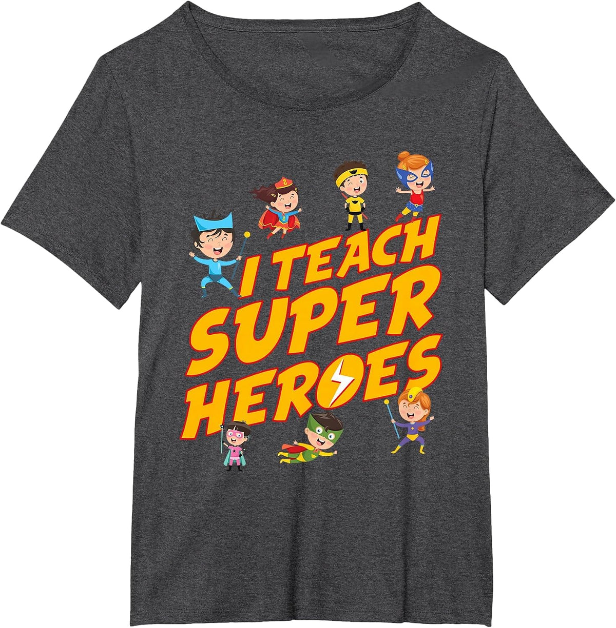 I Teach Superheroes First Grade Teacher PreK Teacher T-Shirt - Dark Heather Grey