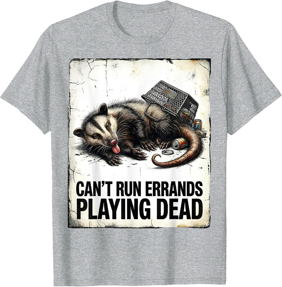 Men's Cant Run Errands Playing Dead Distressed Opossum Meme Humor T-Shirt - Heather Grey