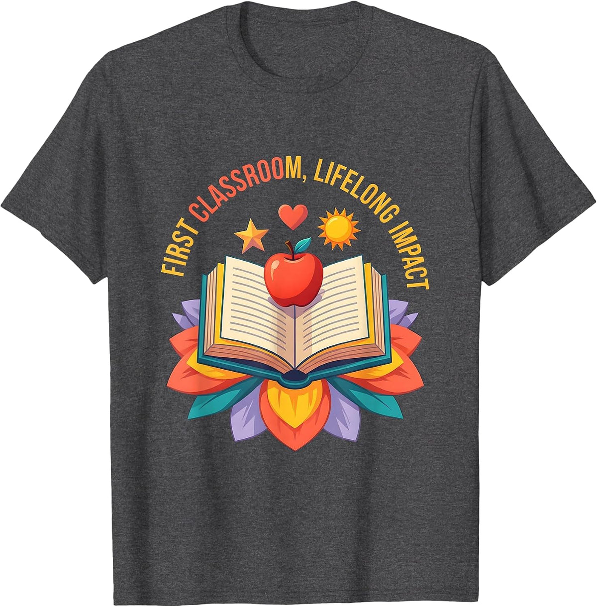 First Classroom Lifelong Impact Preschool Teacher T-Shirt - Dark Heather Grey