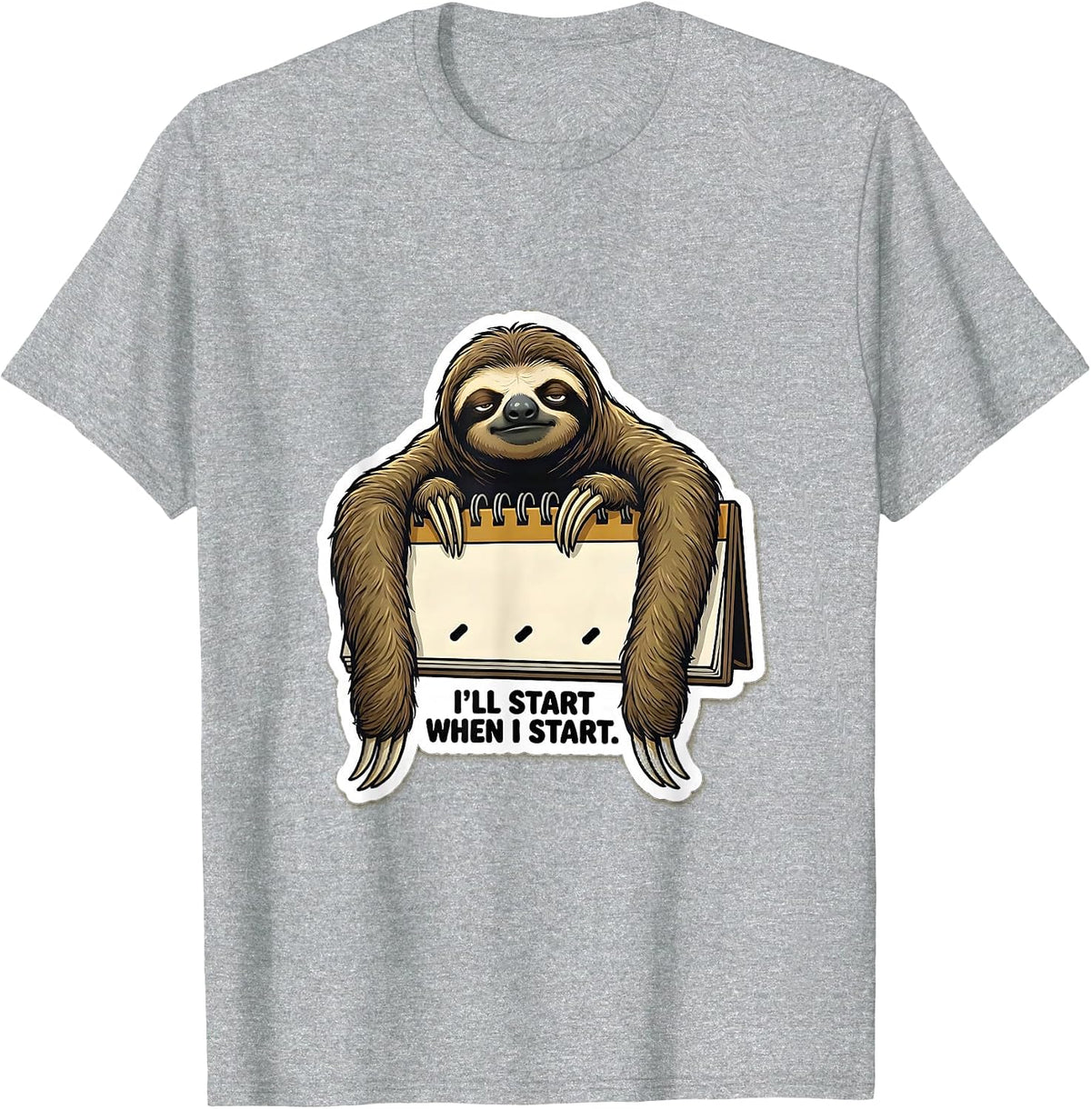 Men's I'll Start When I Start Funny Sloth Lazy Life Humor T-Shirt - Heather Grey