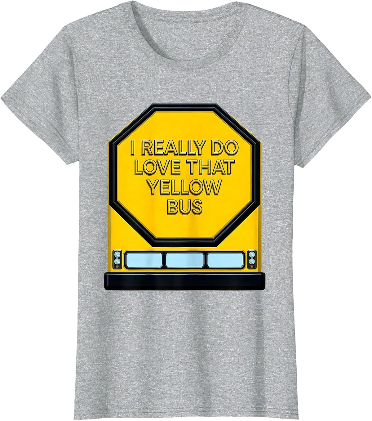 Women's I Really Do Love That Yellow Bus Funny School Bus Driver T-Shirt - Heather Grey
