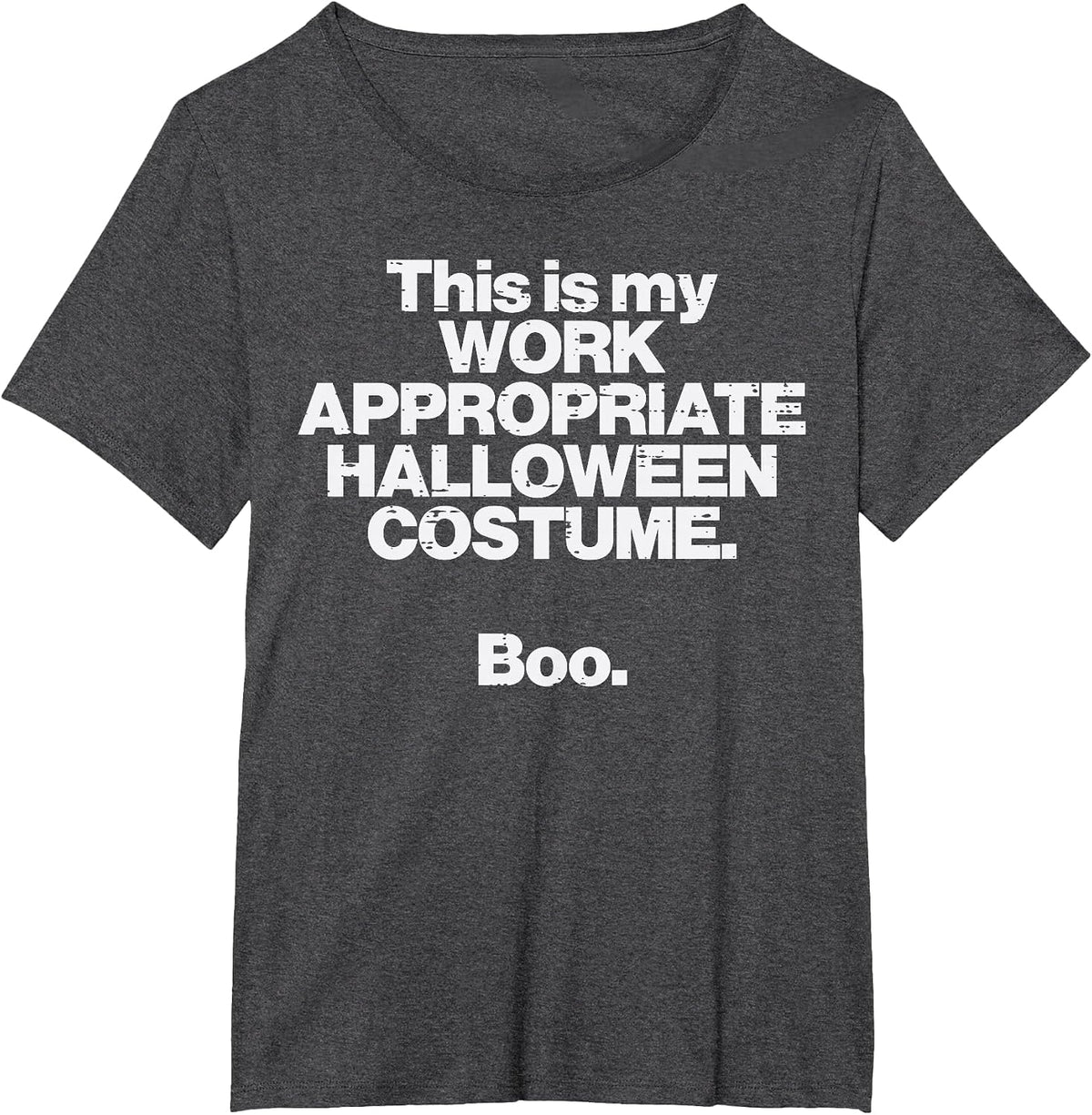 This is My Work Appropriate Halloween Costume Boo Funny T-Shirt - Dark Heather Grey