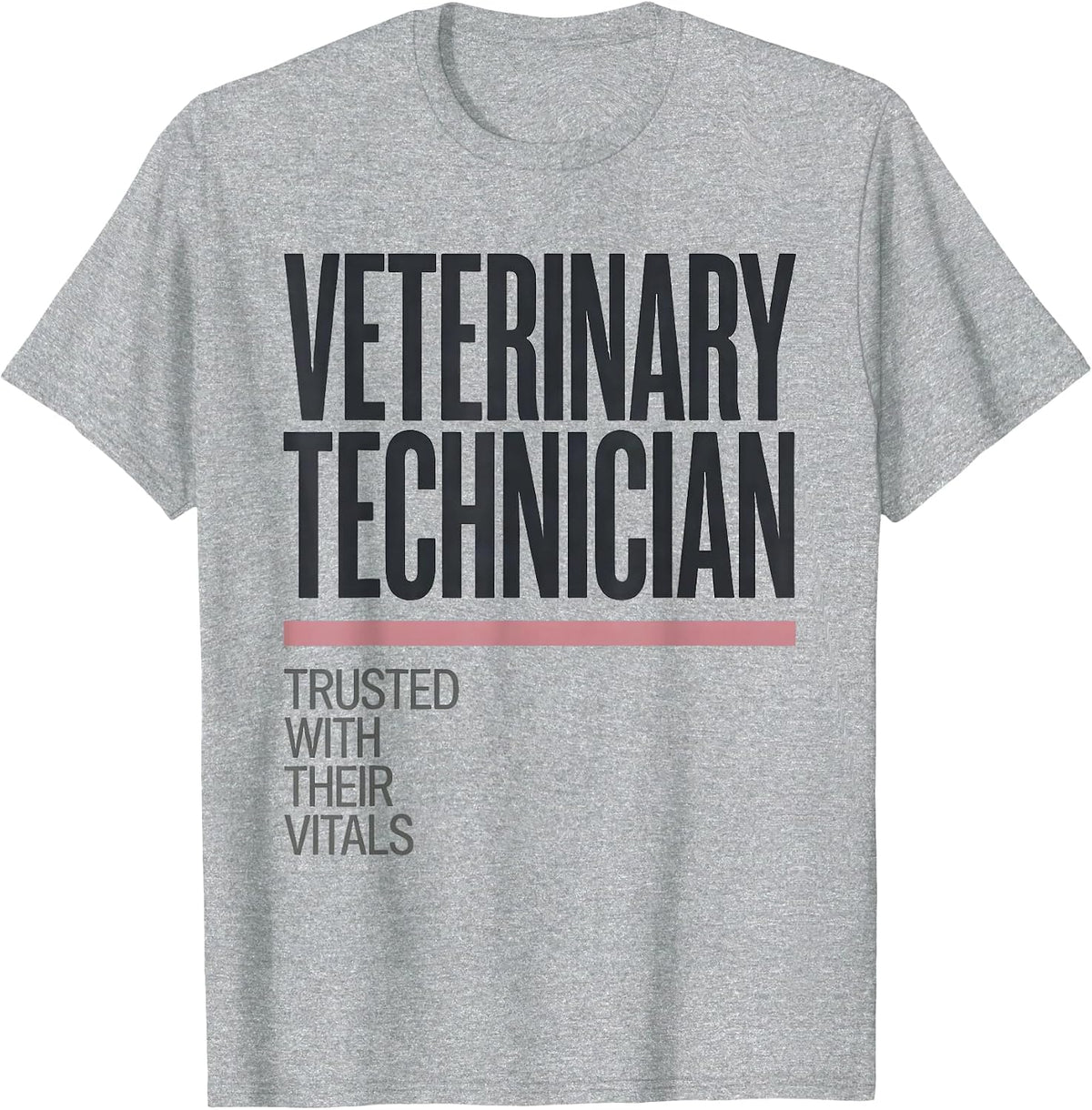 Men's Veterinary Technician Trusted With Their Vitals Vet Tech T-Shirt - Heather Grey