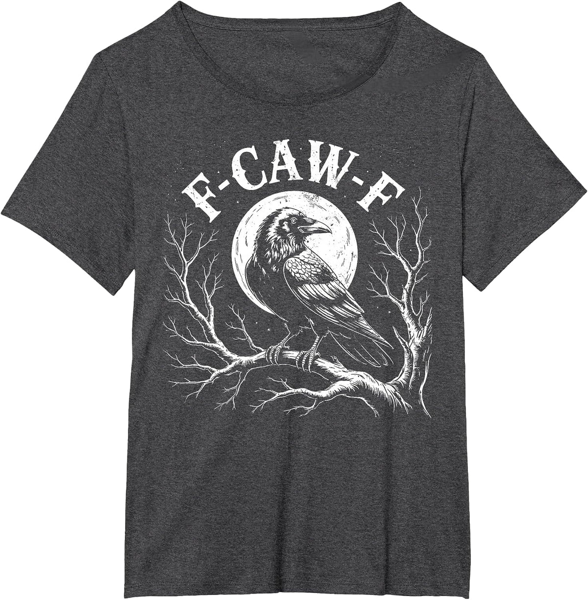 F-Caw-F Crow Moon Joke Funny Dark Humor Bird Hilarious T-Shirt - Dark Heather Grey
