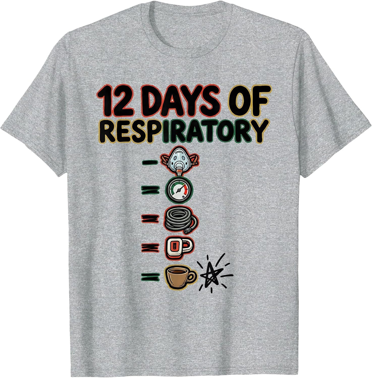 Men's 12 Days Of Respiratory Funny Medical Tech Christmas Squad T-Shirt - Heather Grey