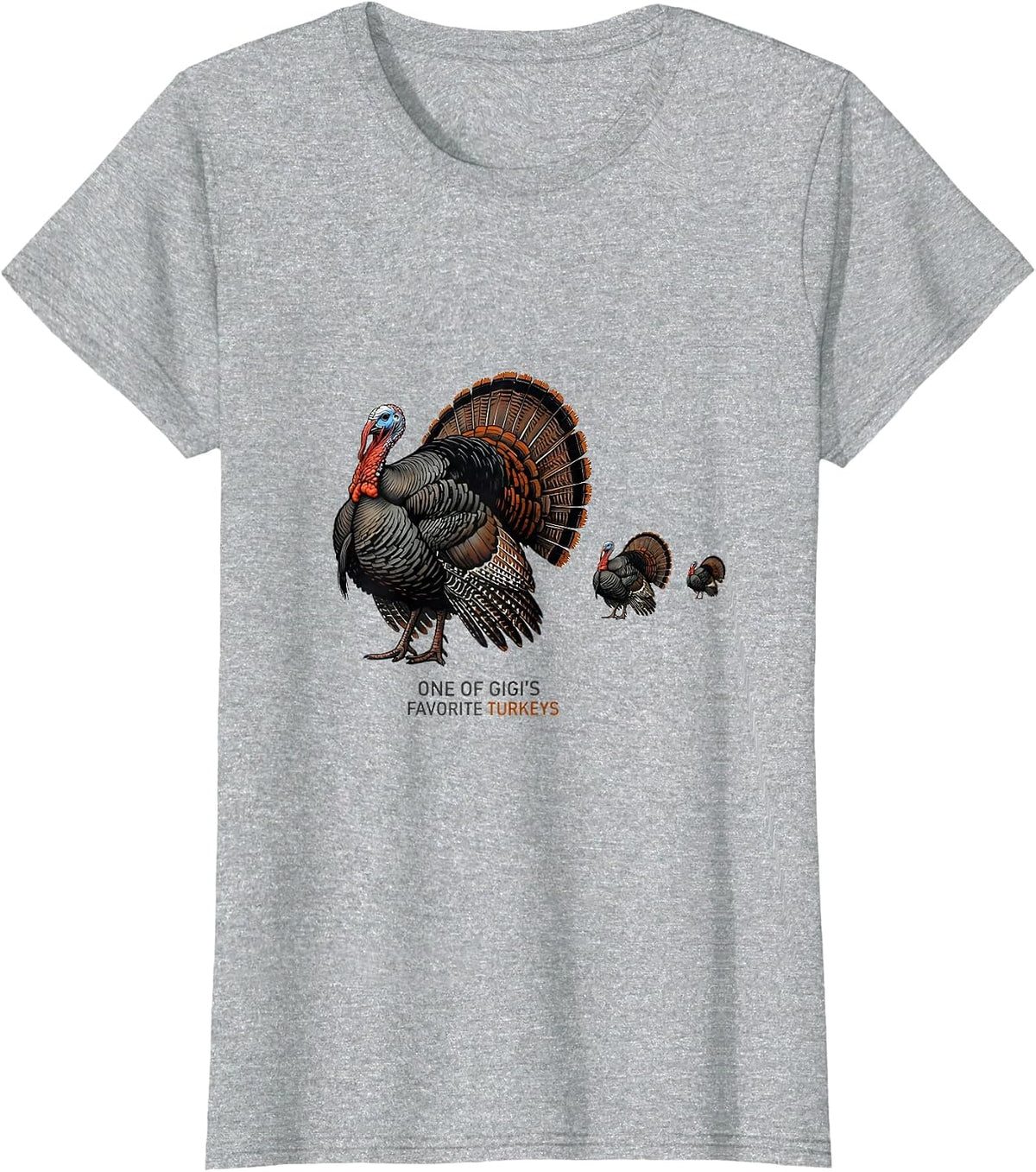 Women's One Of Gigi's Favorite Turkeys Funny Thanksgiving Family T-Shirt - Heather Grey