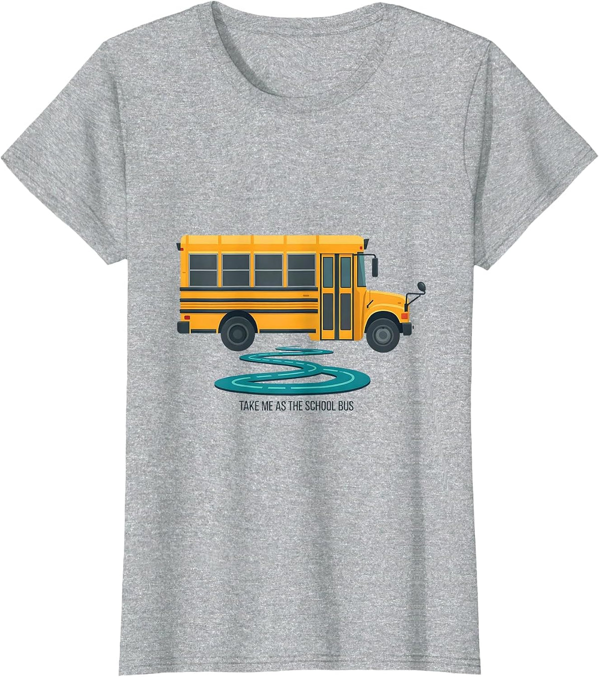 Women's Take Me As The School Bus Funny School Bus Driver Costume T-Shirt - Heather Grey