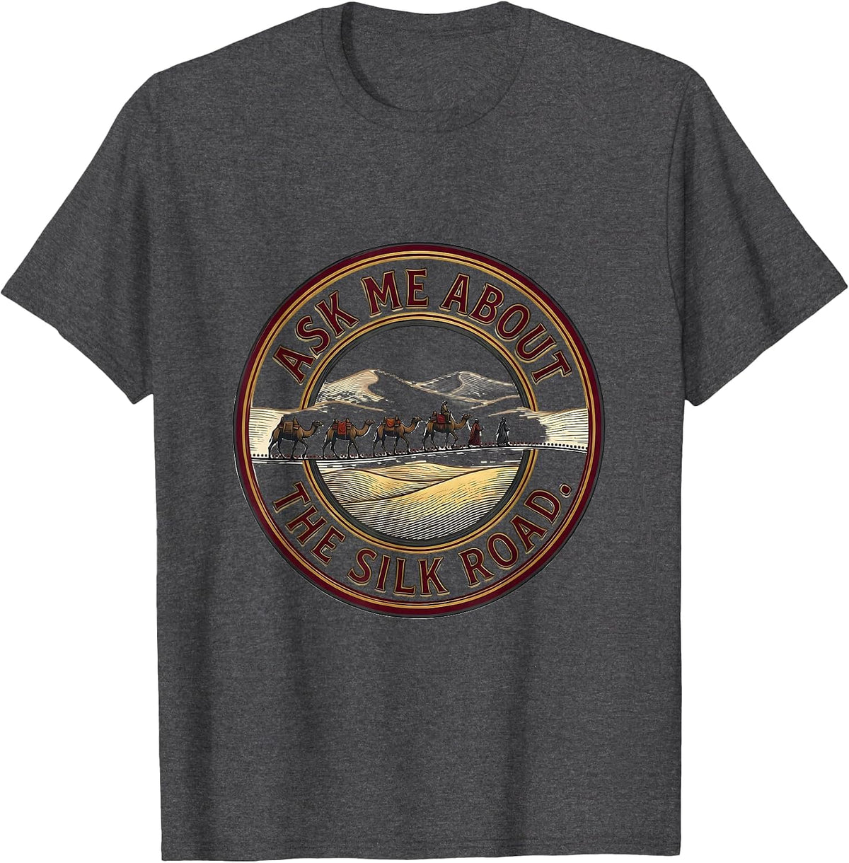 Men's Ask Me About The Silk Road Funny History Teacher Classroom T-Shirt - Dark Heather Grey