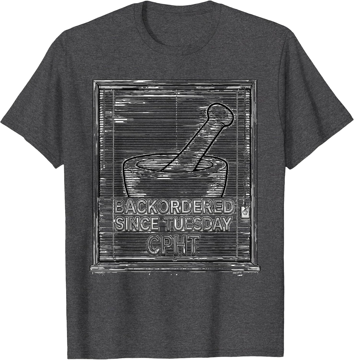 Men's Backordered Since Tuesday, CPhT Funny Pharmacy Tech Humor T-Shirt - Dark Heather Grey