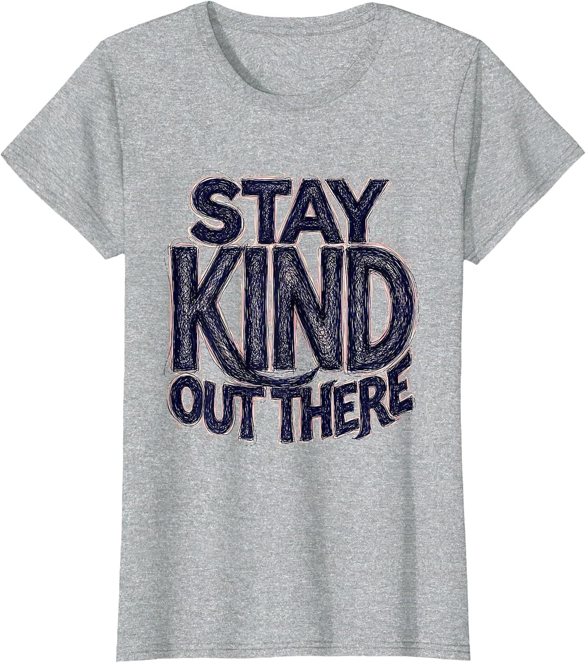 Women's Stay Kind Out There Positivity Graphic Design T-Shirt - Heather Grey