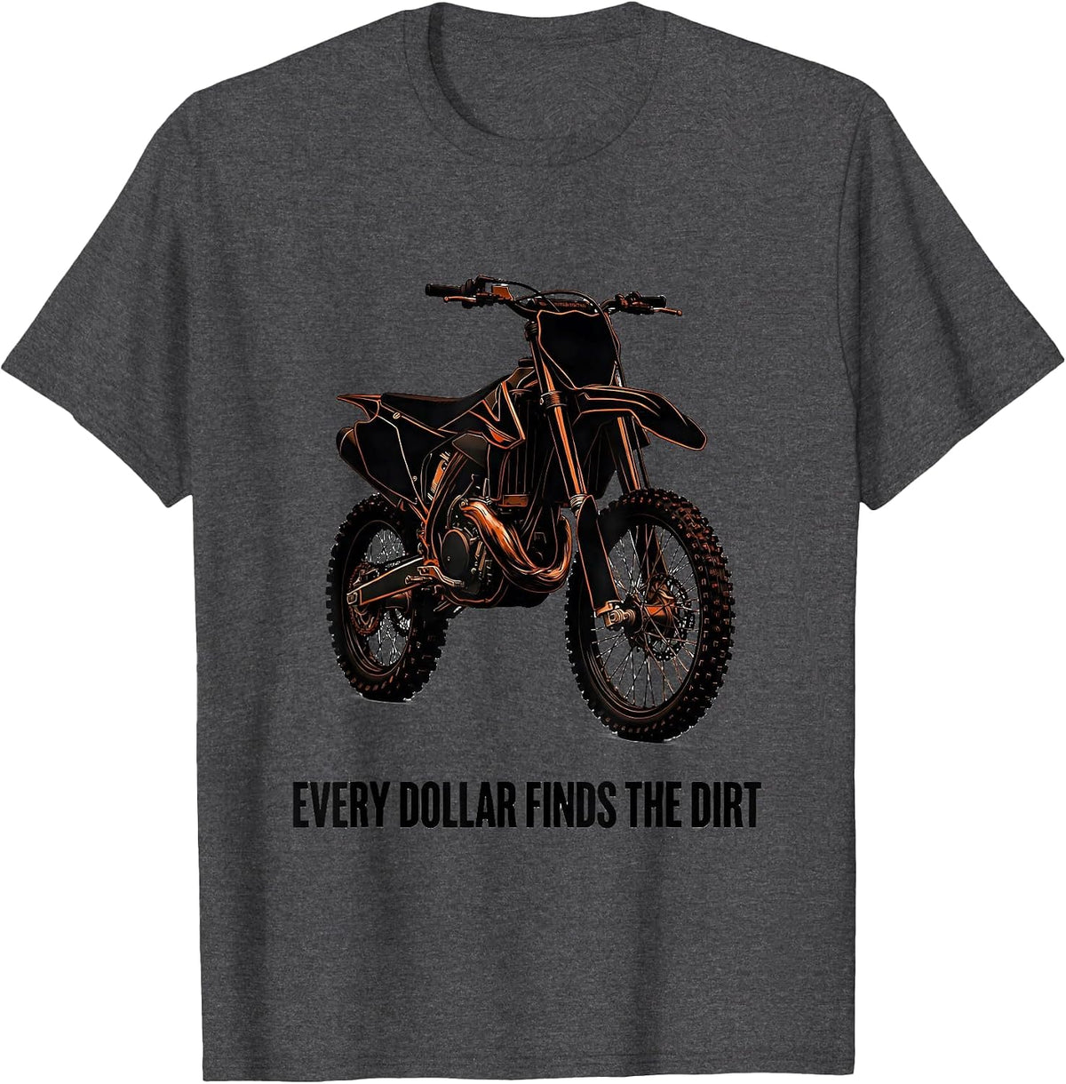 Men's Every Dollar Finds The Dirt Funny Dirt Bike Biker Gift T-Shirt - Dark Heather Grey