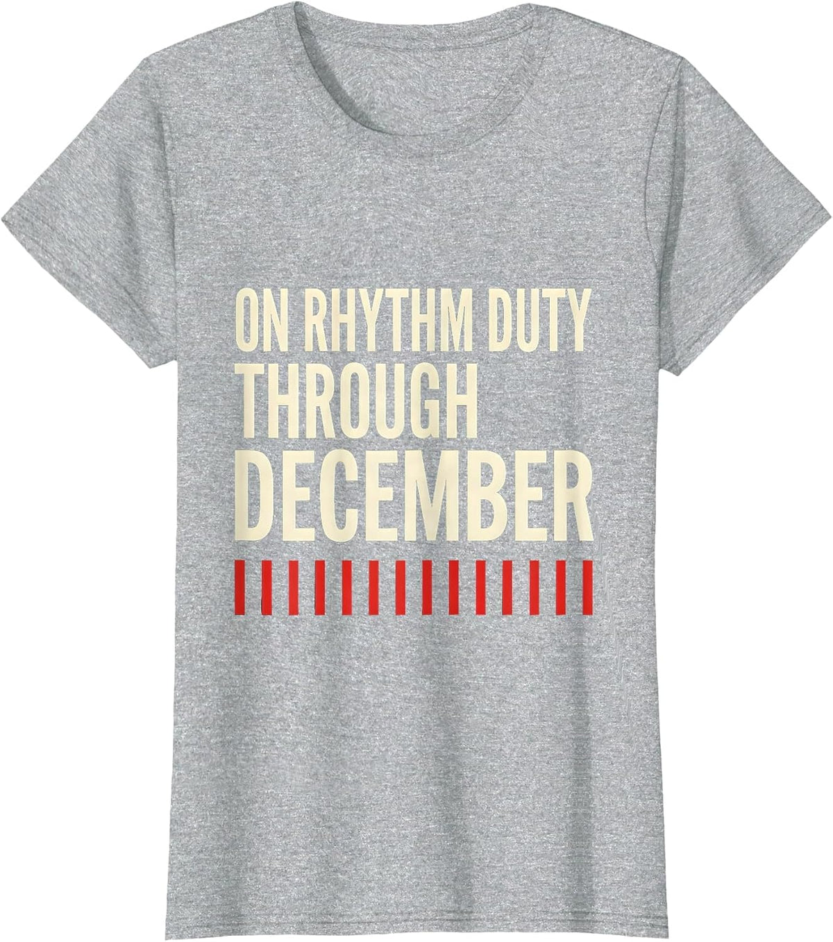 Women's On Rhythm Duty Through December Funny Cardiac Nurse T-Shirt - Heather Grey