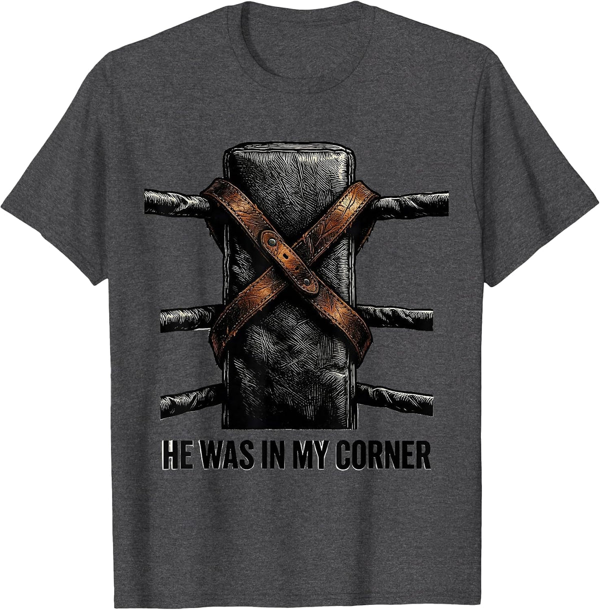 Men's He Was In My Corner Christian Wrestler Boxing Humor T-Shirt - Dark Heather Grey