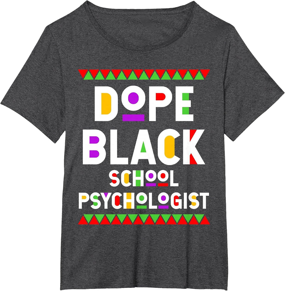 Dope Black School Psychologist African American Job Proud T-Shirt - Dark Heather Grey