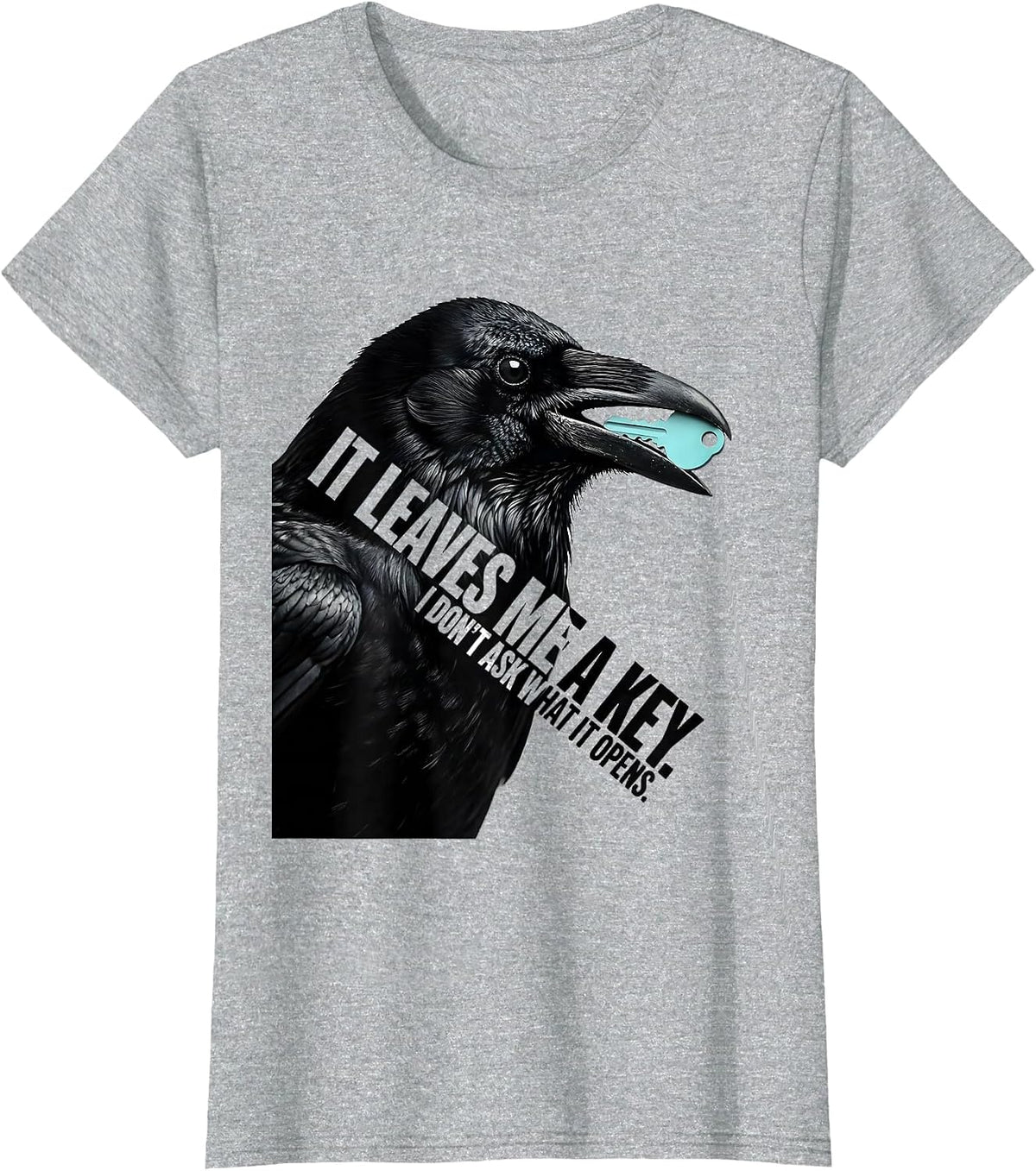 It Leaves Me A Key. I Don't Ask What It Opens Funny T-Shirt - Heather Grey