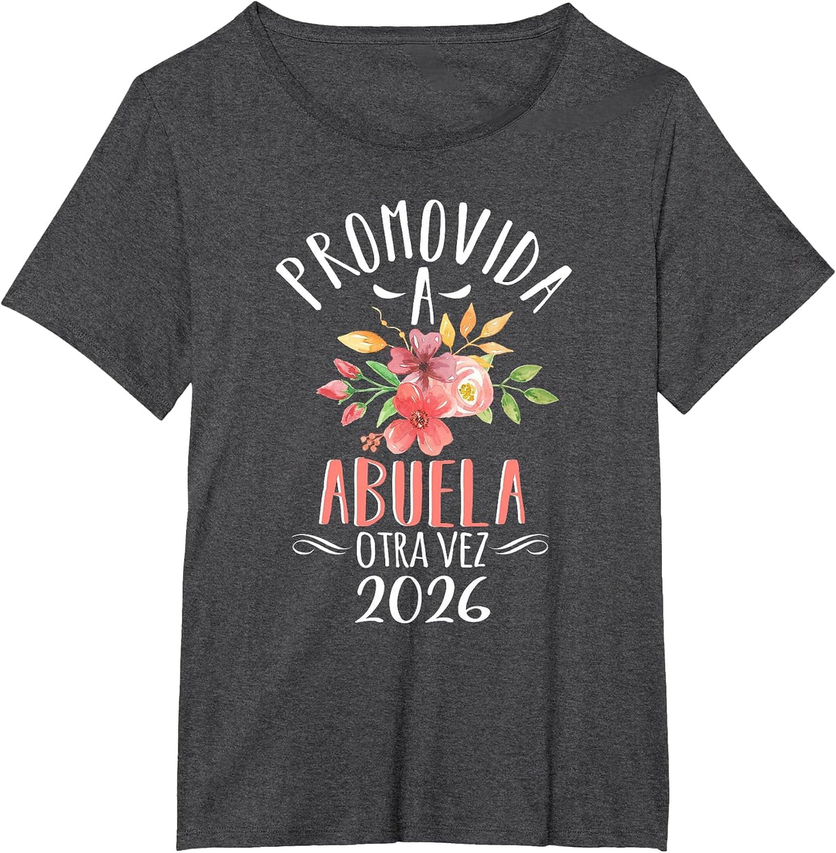 Promovida A Abuela Otra Vez 2026 Grandma Again in Spanish T-Shirt - Dark Heather Grey