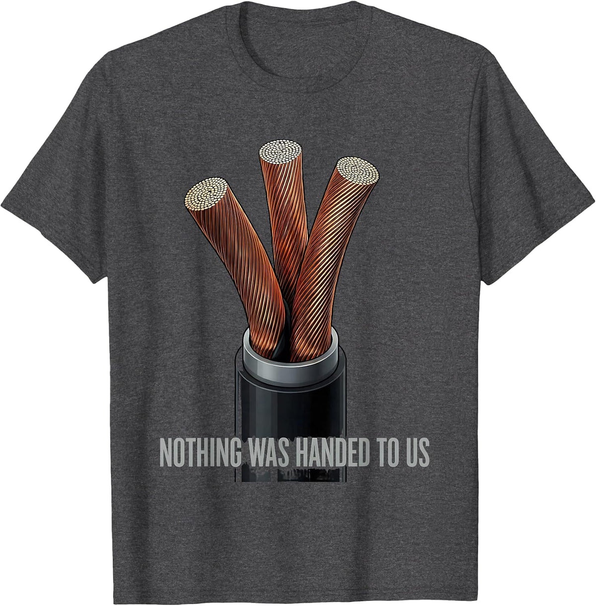 Nothing Was Handed To Us Proud Union Strong Labor Day T-Shirt - Dark Heather Grey
