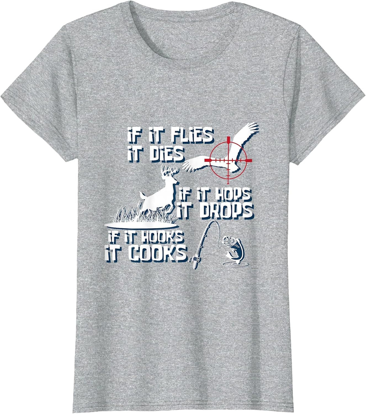 If Its Flies It Dies Nature Lover and Hunter T-Shirt - Heather Grey