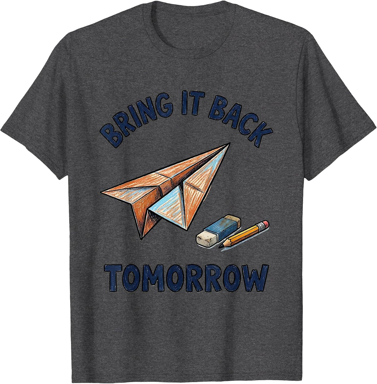Bring It Back Tomorrow Growth Mindset Teacher Motivational T-Shirt - Dark Heather Grey