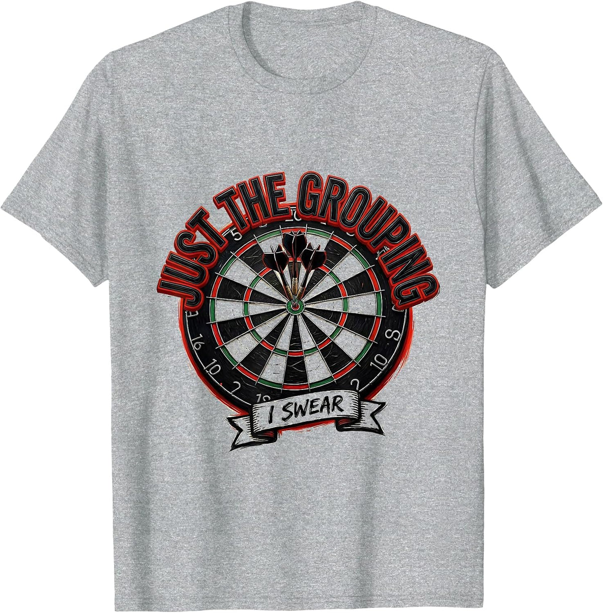 Men's Just The Grouping I Swear Funny Dart Player Crude Humor T-Shirt - Heather Grey