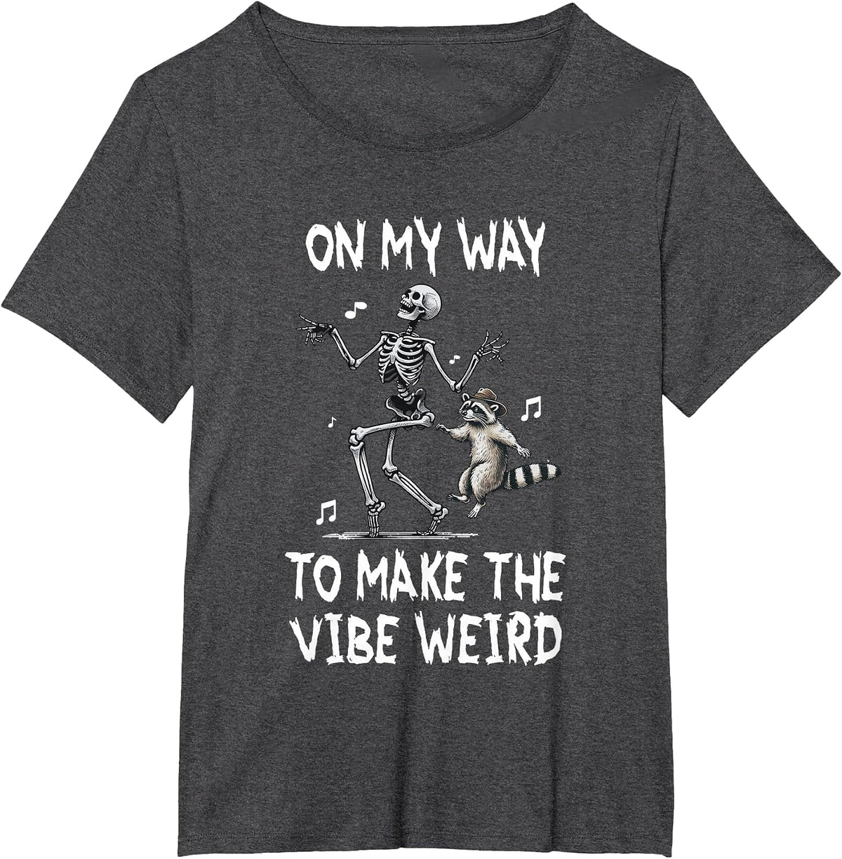 On My Way to Make The Vibe Weird Funny Raccoon Skeleton T-Shirt - Dark Heather Grey