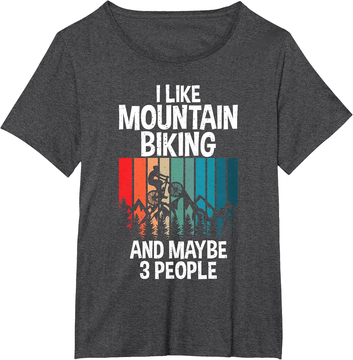 I Like Mountain Biking and Maybe 3 People Mountain Biking T-Shirt - Dark Heather Grey
