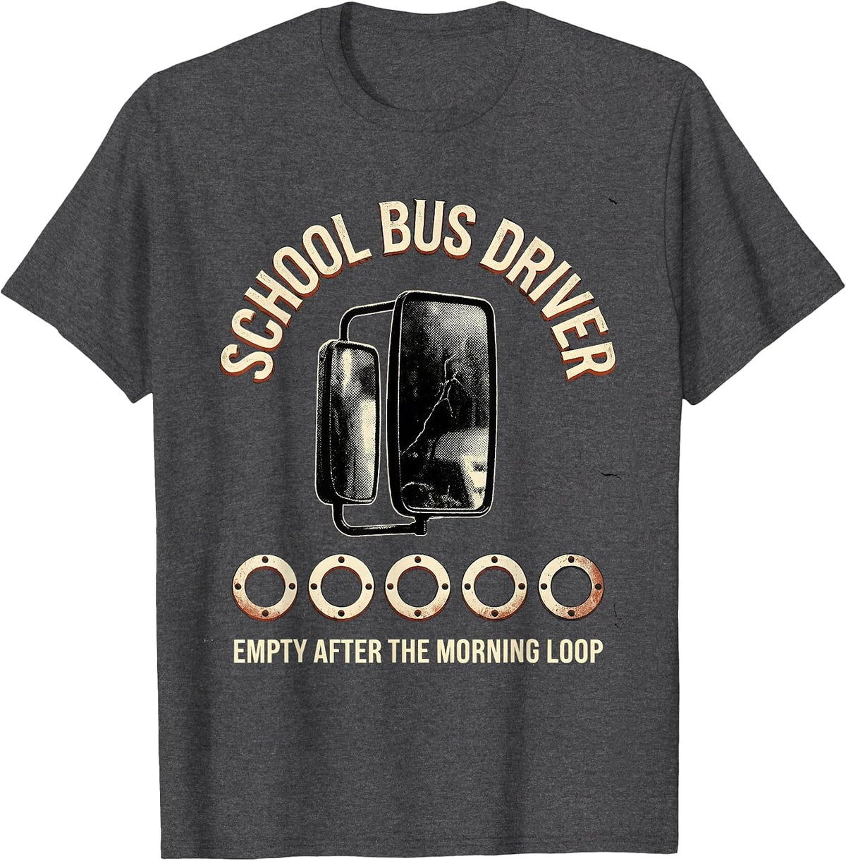 Men's SCHOOL BUS DRIVER Empty After The Morning Loop Distressed T-Shirt - Dark Heather Grey