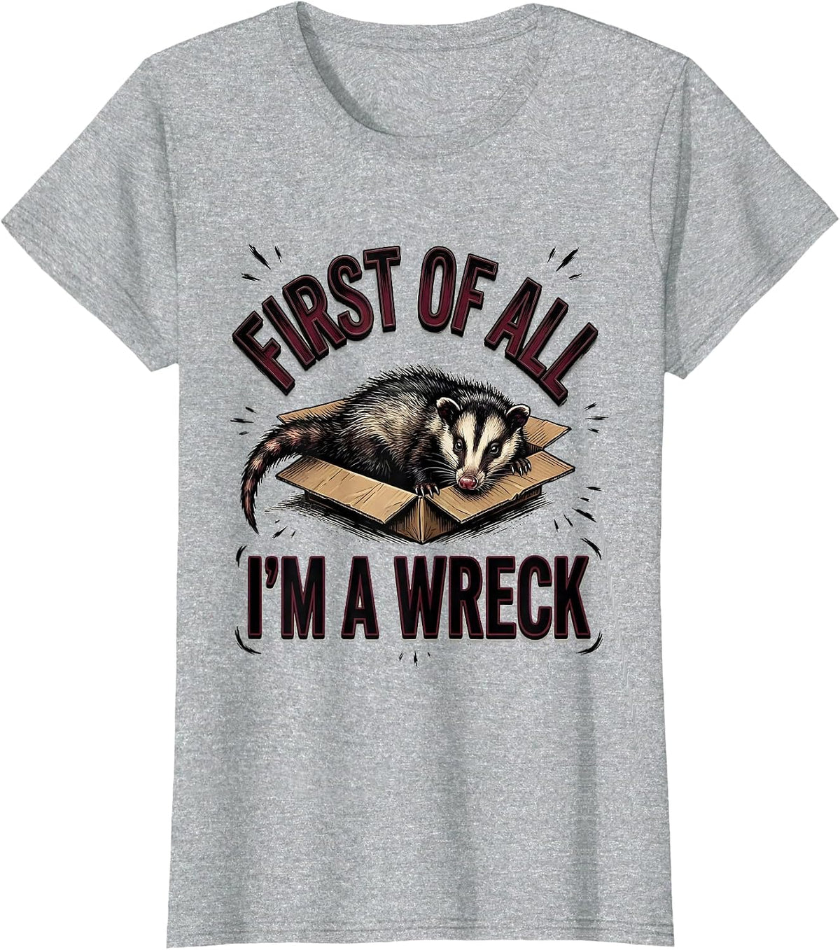 First Of All I'm A Wreck Funny Opossum Possum Meme Humor T-Shirt - Heather Grey