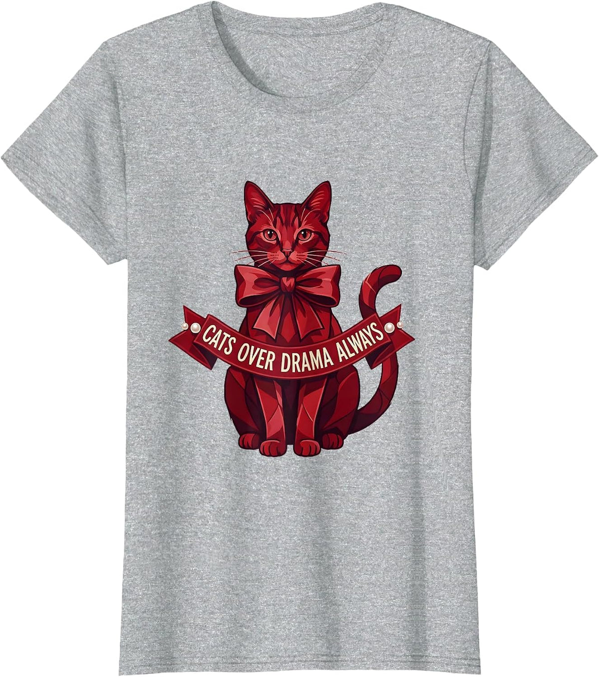 Cats Over Drama Always Funny Cat Lover Design T-Shirt - Heather Grey