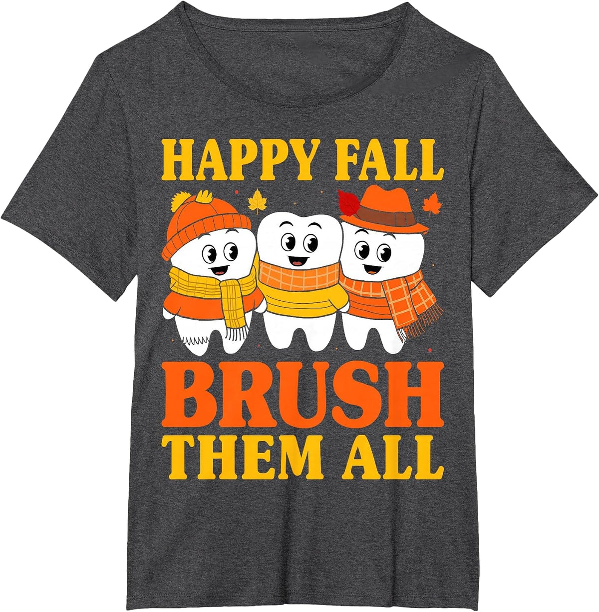 Happy Fall Brush Them All Thanksgiving Dental Hygienist T-Shirt - Dark Heather Grey