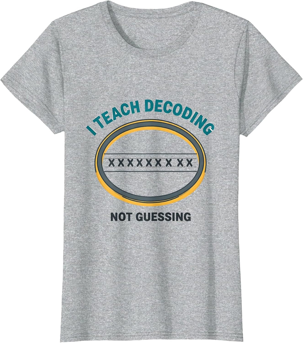 I Teach Decoding, Not Guessing Funny Reading Teacher T-Shirt - Heather Grey