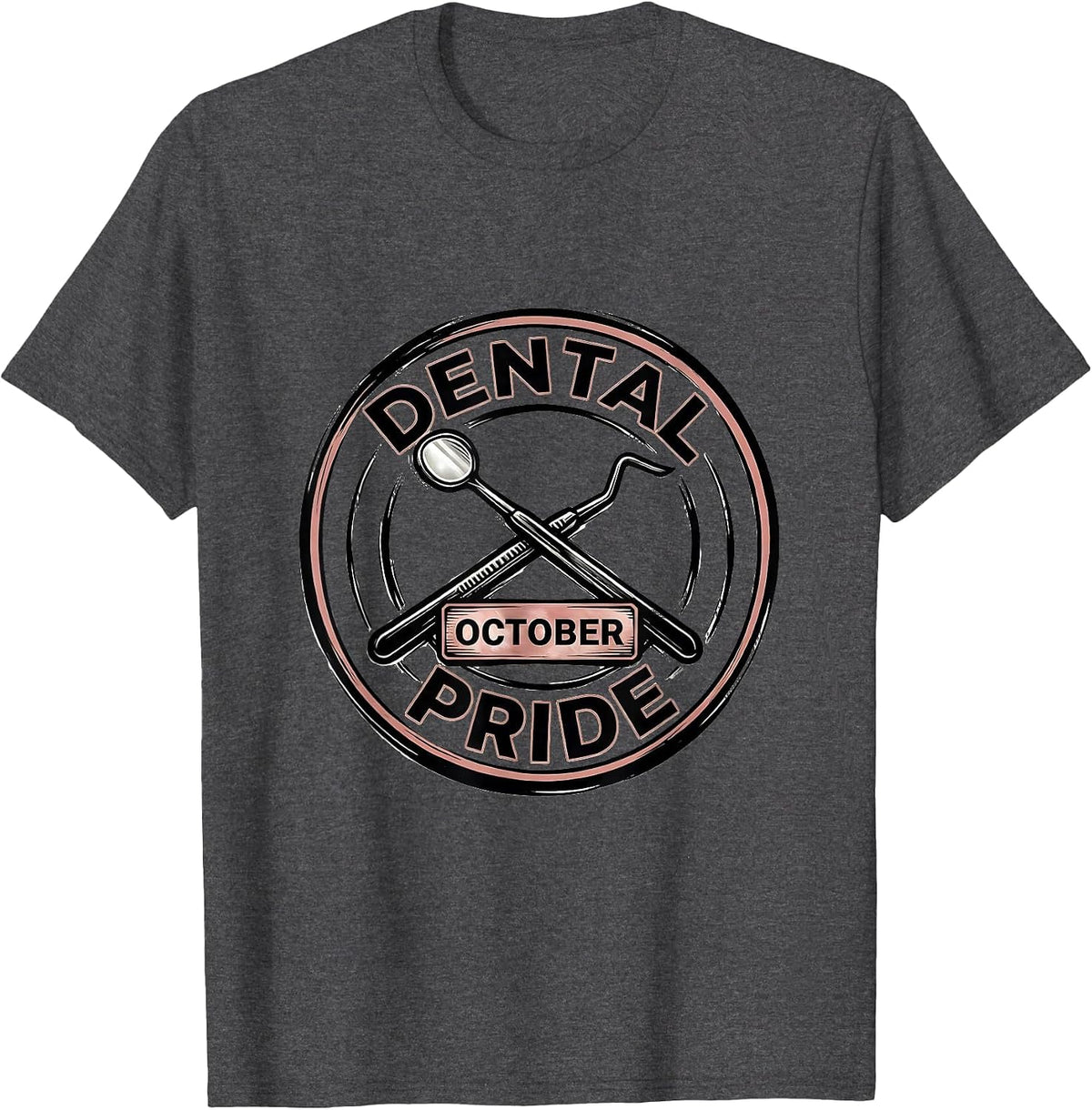 Dental October Pride Funny Dental Hygienist Nurse Gift T-Shirt - Dark Heather Grey