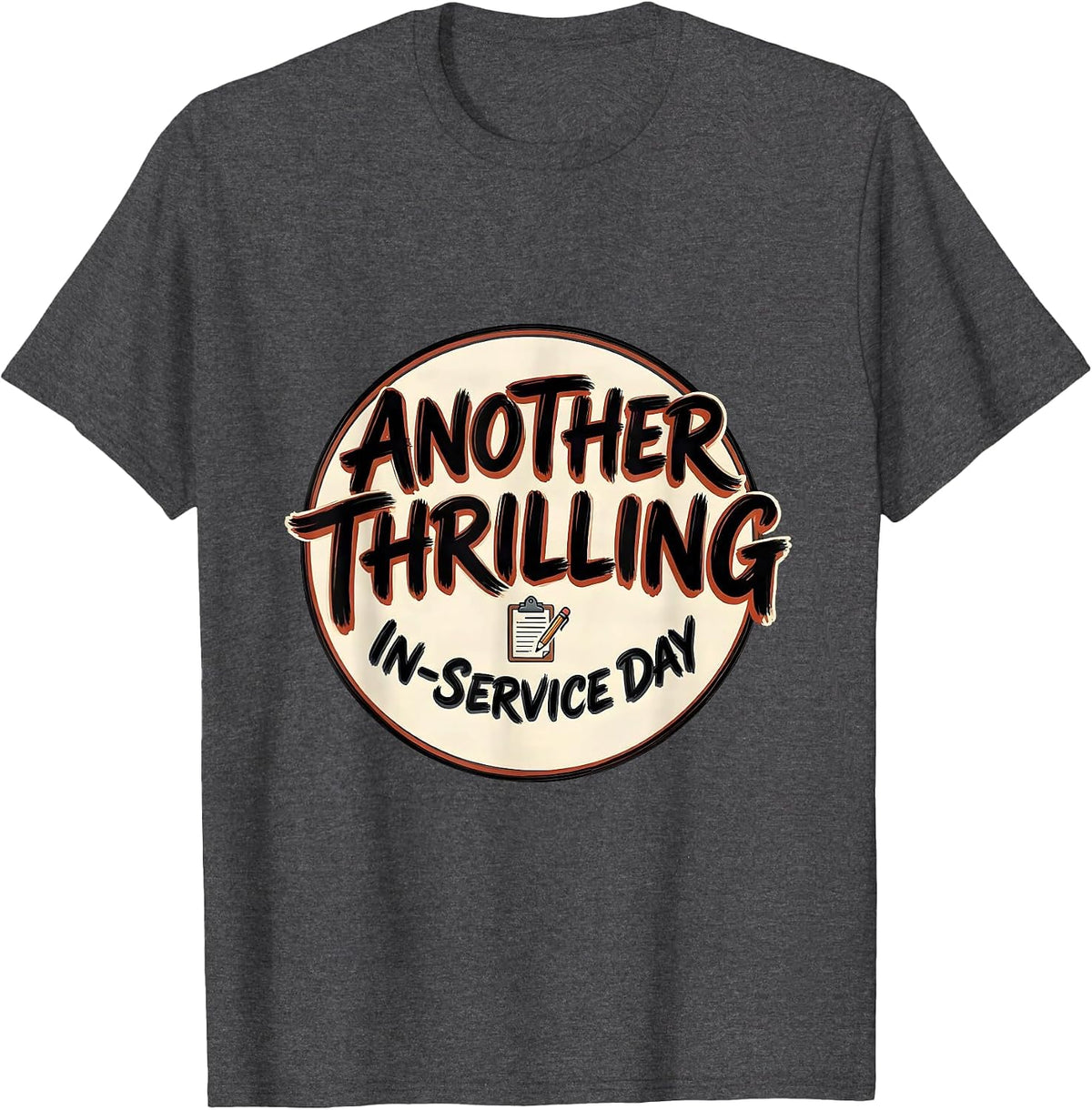 Another Thrilling In-Service Day Funny Teacher Back T-Shirt - Dark Heather Grey