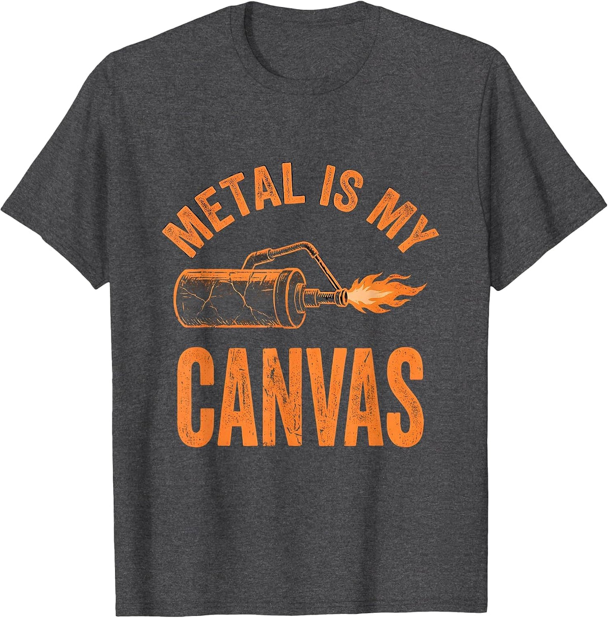 Metal Is My Canvas Welder Graphic Design T-Shirt - Dark Heather Grey