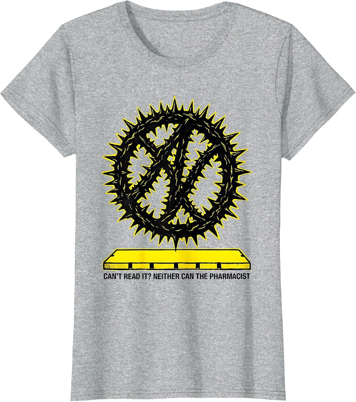 Women's Can't Read It? Neither Can The Pharmacist Funny T-Shirt - Heather Grey