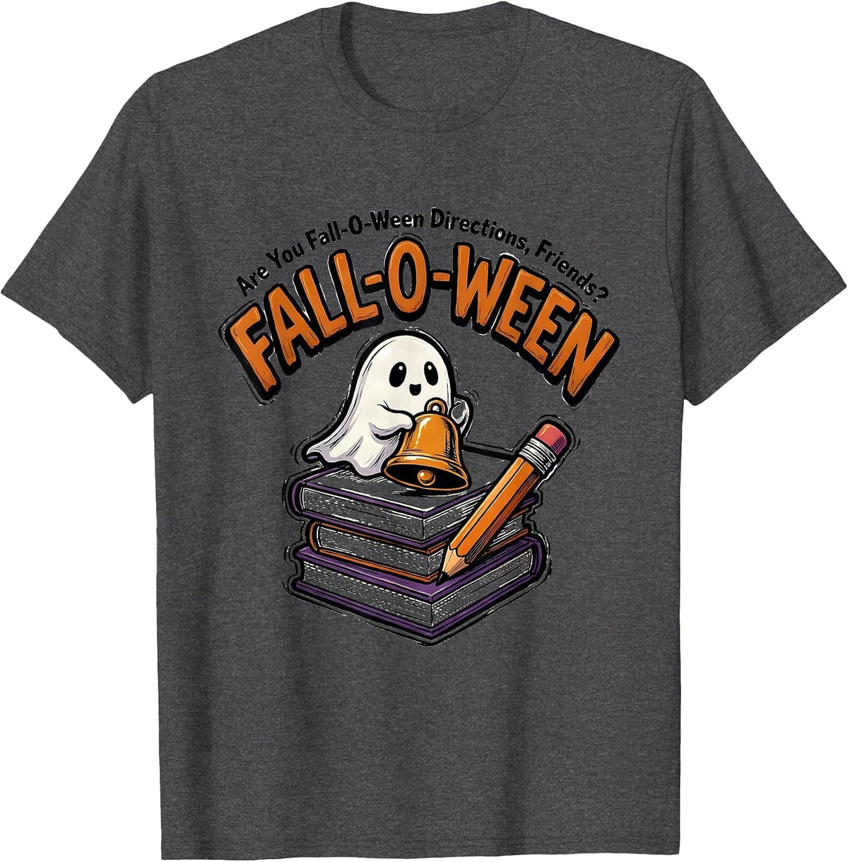 Are You Fall-O-Ween Directions, Friends? Teacher T-Shirt - Dark Heather Grey