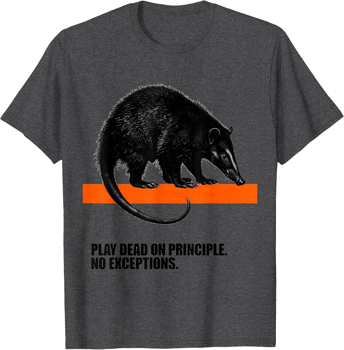 Men's Play Dead On Principle No Exceptions Funny Opossum Meme T-Shirt - Dark Heather Grey