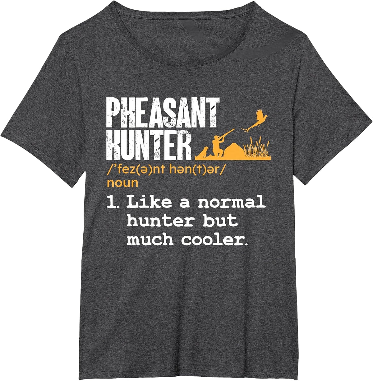 Pheasant Hunter Definition Upland Bird Hunting T-Shirt - Dark Heather Grey