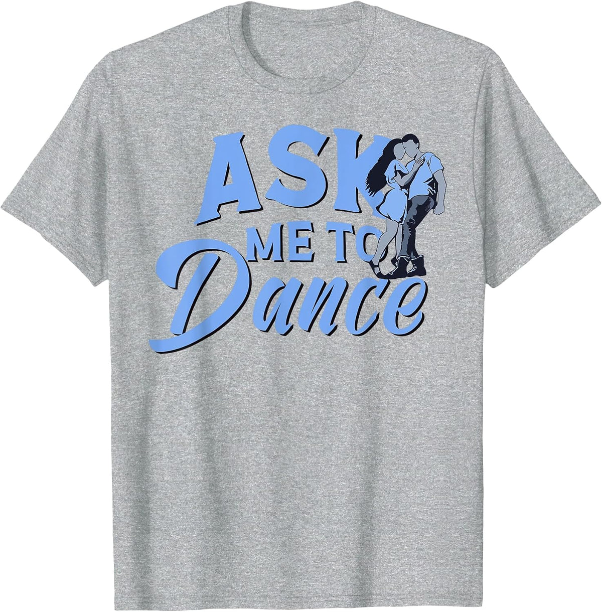 Ask Me to Dance, Social Dancing, Partner Dance T-Shirt - Heather Grey