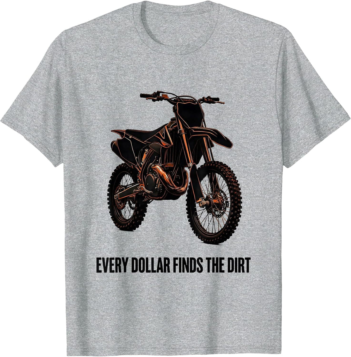 Men's Every Dollar Finds The Dirt Funny Dirt Bike Biker Gift T-Shirt - Heather Grey